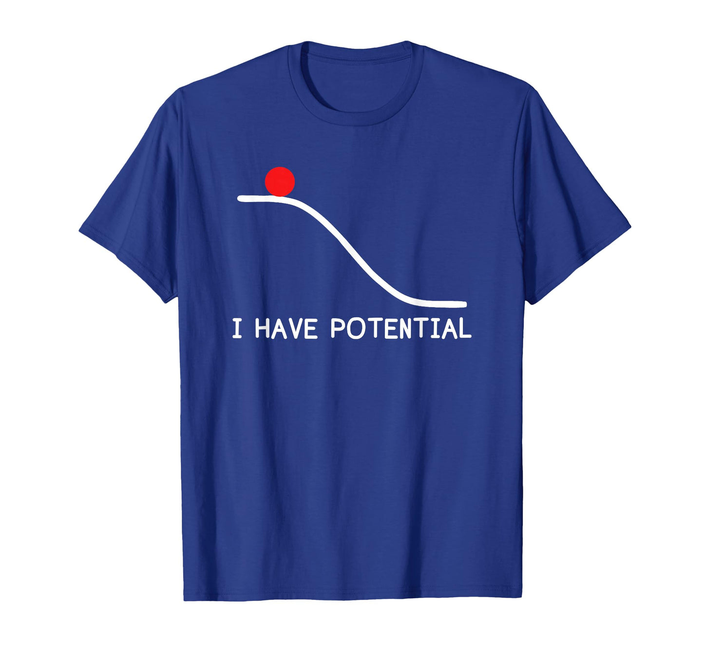 Physics I Have Potential Energy Funny T-Shirt Small