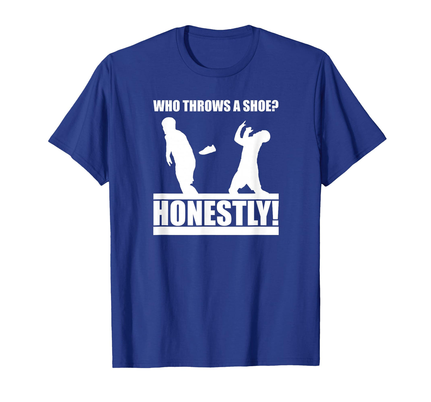 The CT Challenge Who Throws a Shoe? Honestly! T-Shirt
