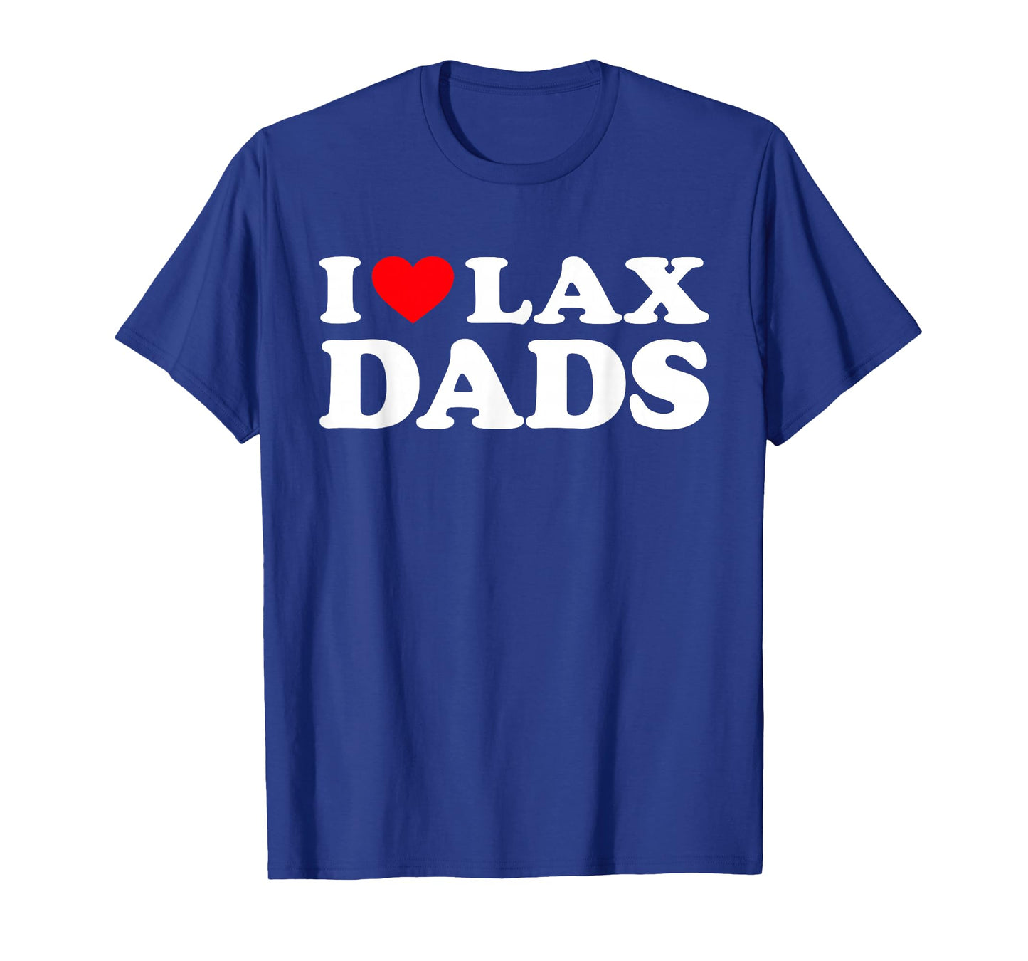I Love Lax Dads Shirt I Heart Lax Dads T-Shirt