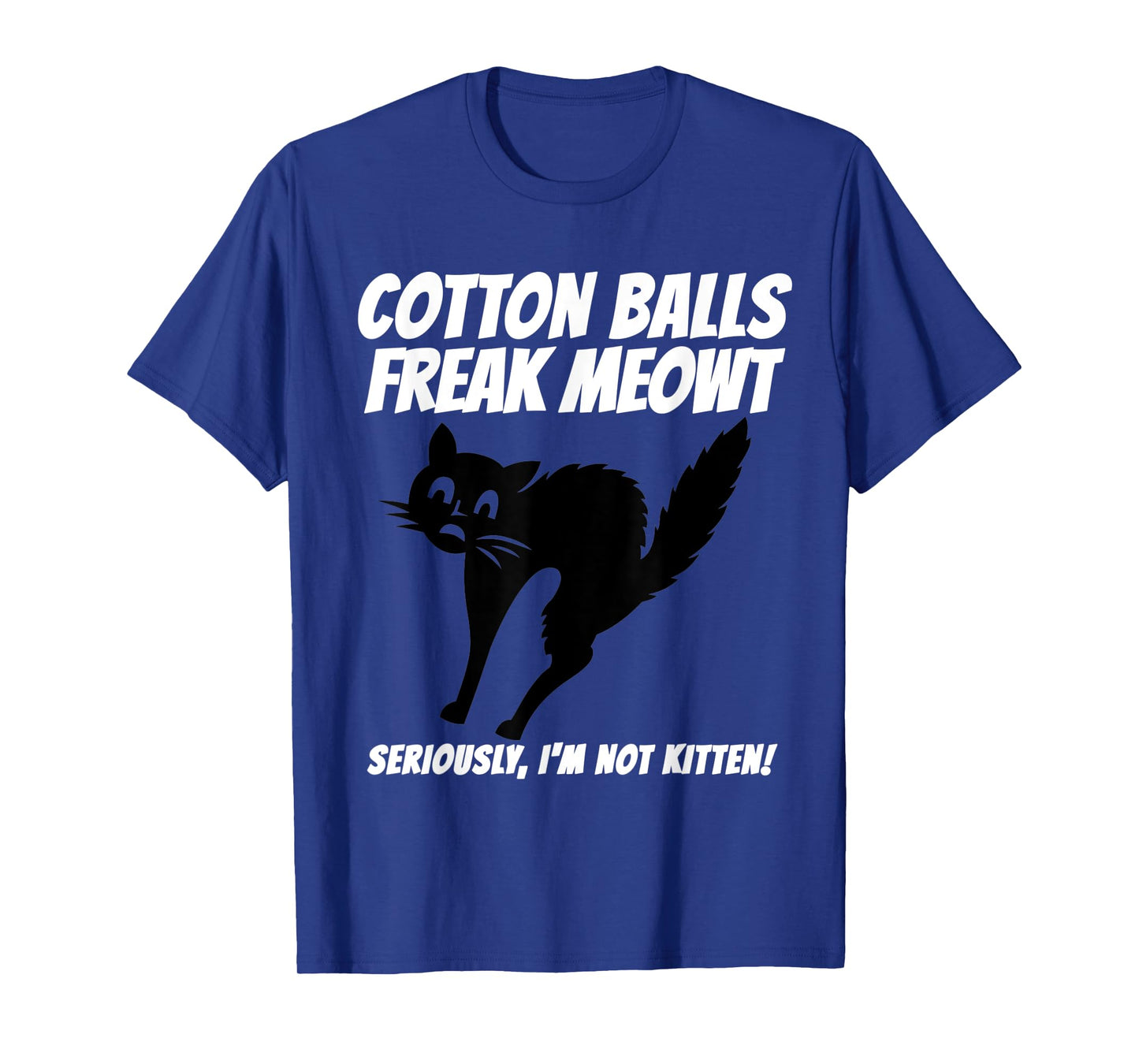 Funny Black Cat Pun Freak Meowt Quote Cotton Balls Phobia T-Shirt