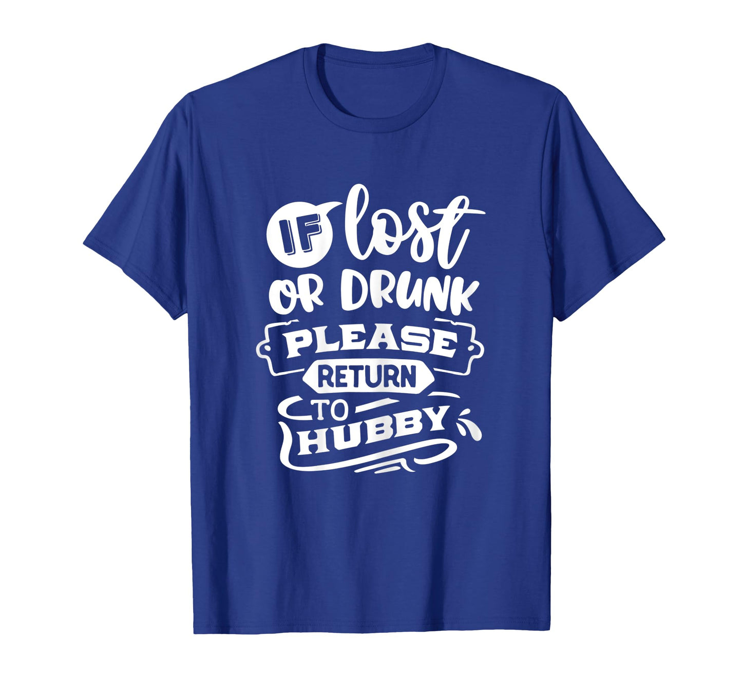 Womens If Lost Or Drunk Please Return To Hubby Funny Couples T-Shirt
