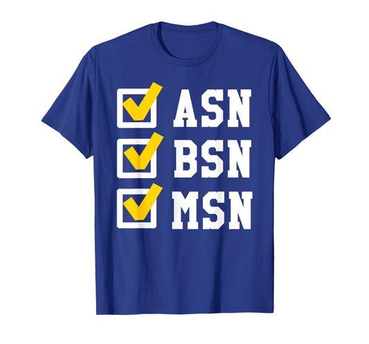 ASN BSN MSN Nursing Degree Checklist Funny Graduation Gift T-Shirt