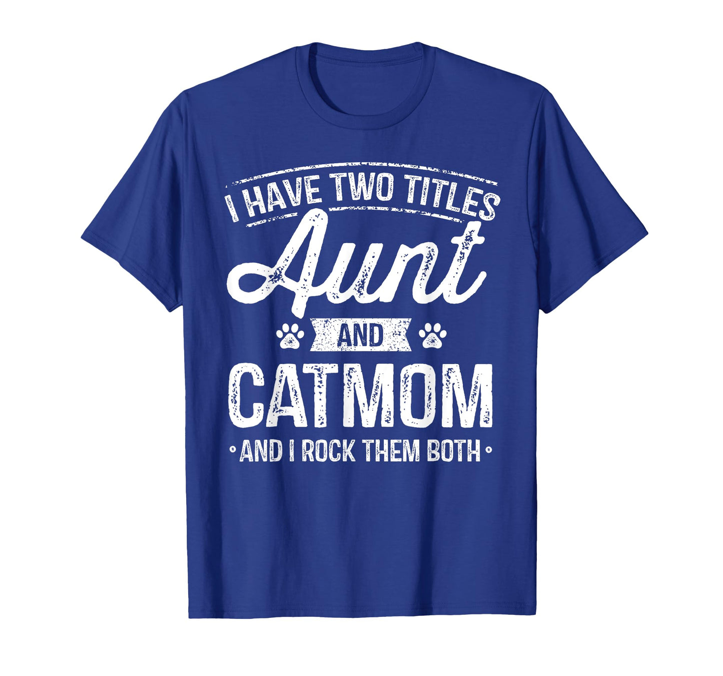 I Have Two Titles Aunt And Cat Mom Shirt Auntie Cat Lover T-Shirt