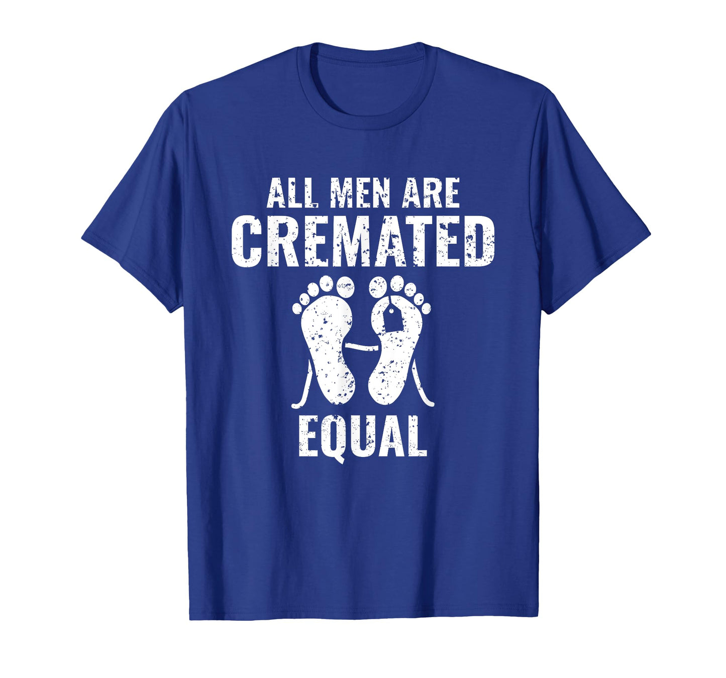 All Men Are Cremated Equal Medical Examiner Coroner T-Shirt