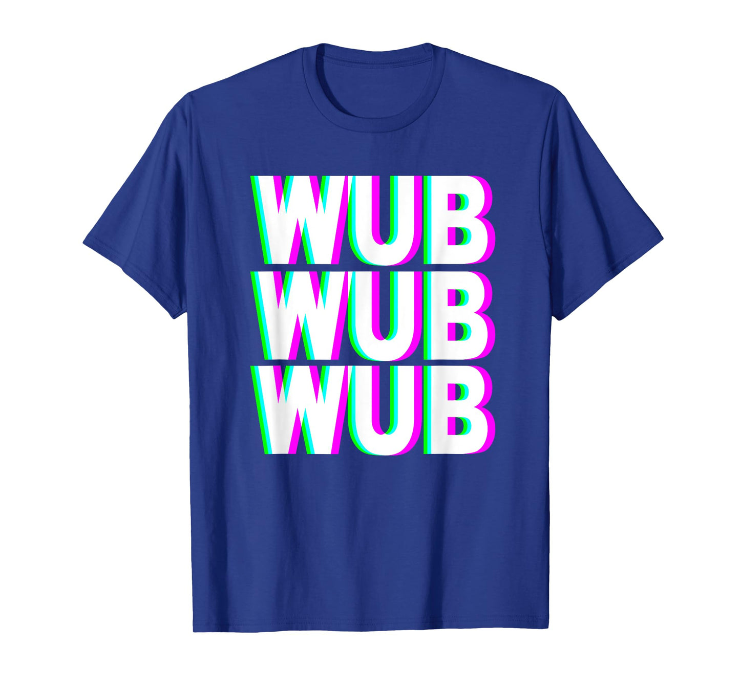WUB WUB WUB T-Shirt Techno Dubstep Riddim Raver DJ Shirt T-Shirt