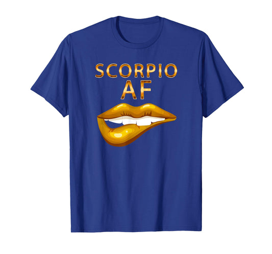 Scorpio Af Gold Sexy Lip Birthday T-Shirt