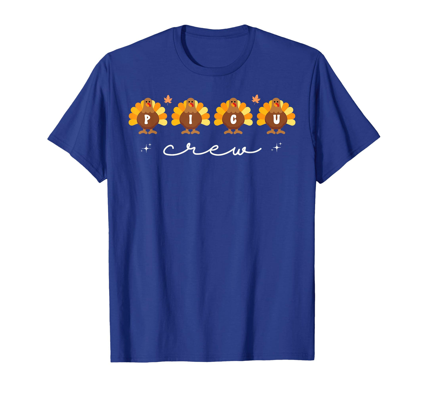 Cute Turkeys PICU Crew Nurse Pediatric ICU Fall Thanksgiving T-Shirt