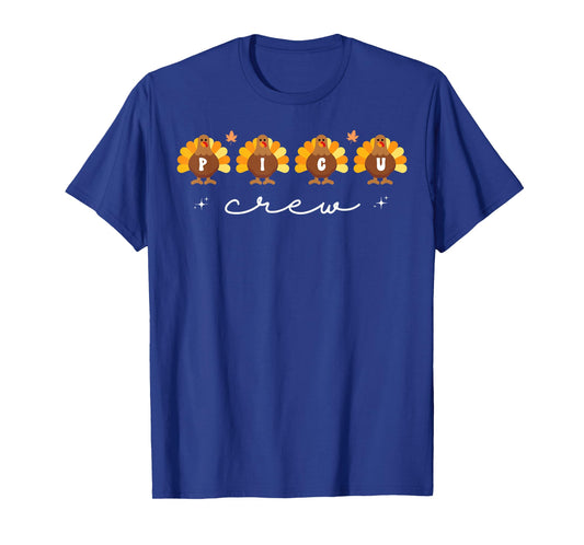 Cute Turkeys PICU Crew Nurse Pediatric ICU Fall Thanksgiving T-Shirt
