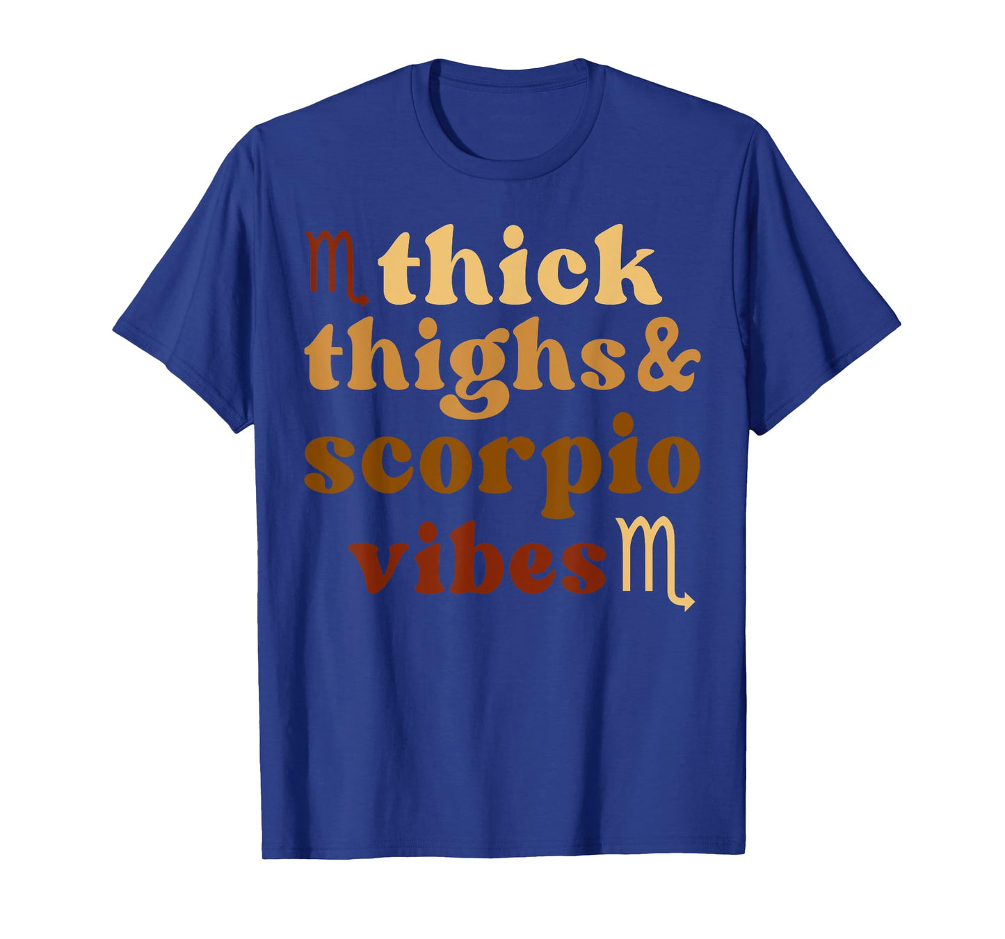 Thick Thighs Scorpio Vibes Zodiac Sign Black Women Girls T-Shirt
