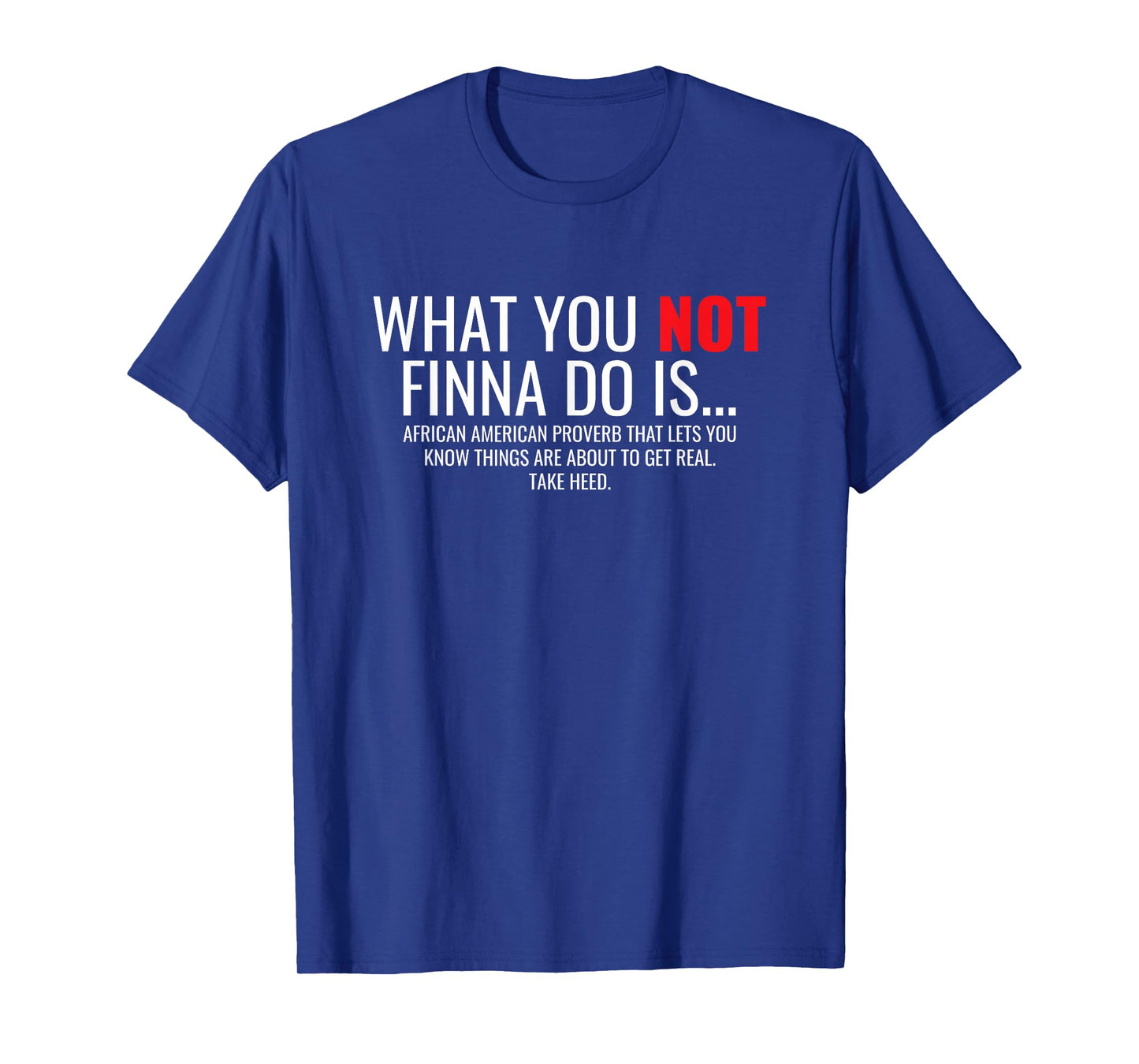 African American Sarcasm What You Not Finna Do Is Phrase T-Shirt
