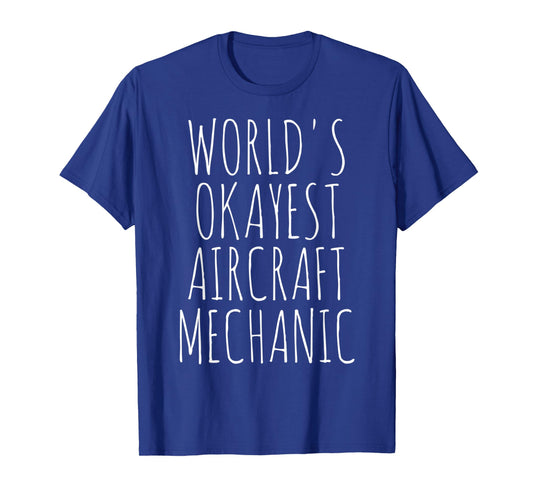 Airplane Aviation Flying World's Okayest Aircraft Mechanic T-Shirt