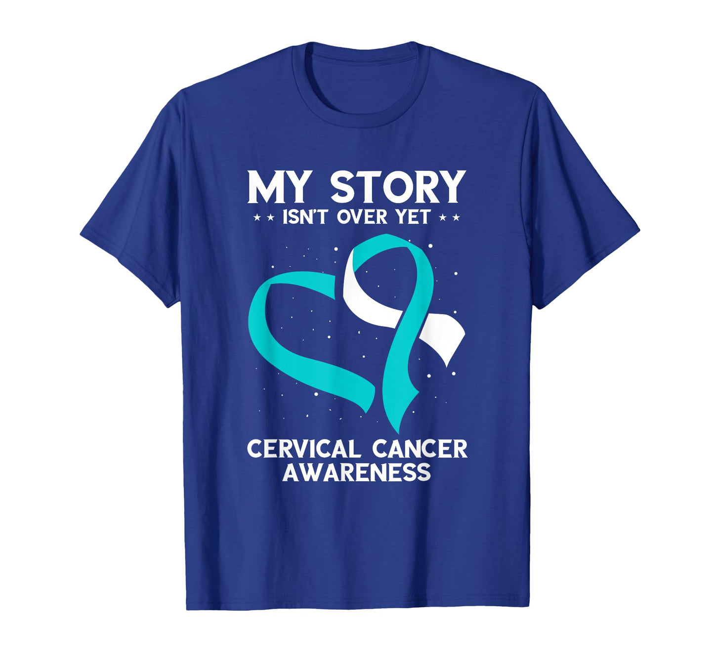 Cervical Cancer Awareness My Story Isn't Over Yet T-Shirt