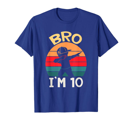 Bro I’m 10 Year Old Ten Tenth Party 10th Birthday Boy T-Shirt