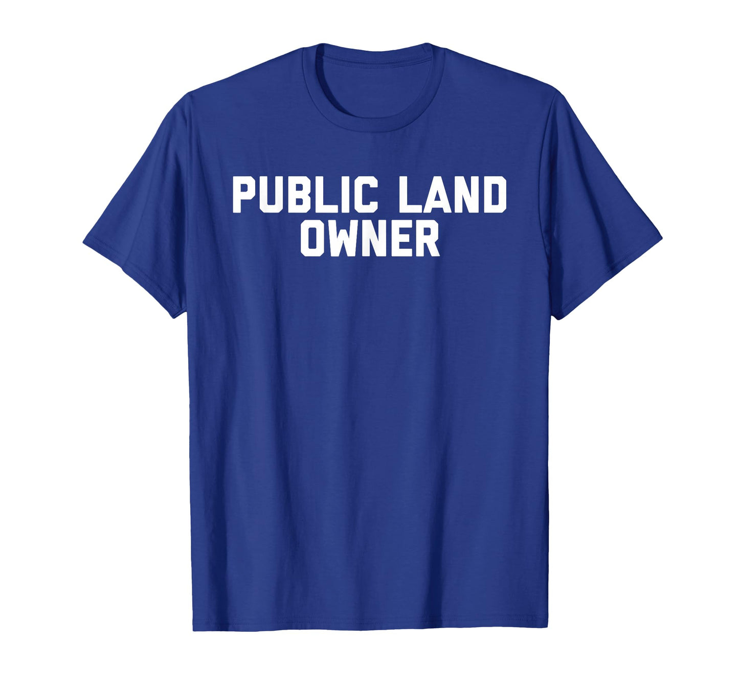 Public Land Owner T-Shirt T-Shirt