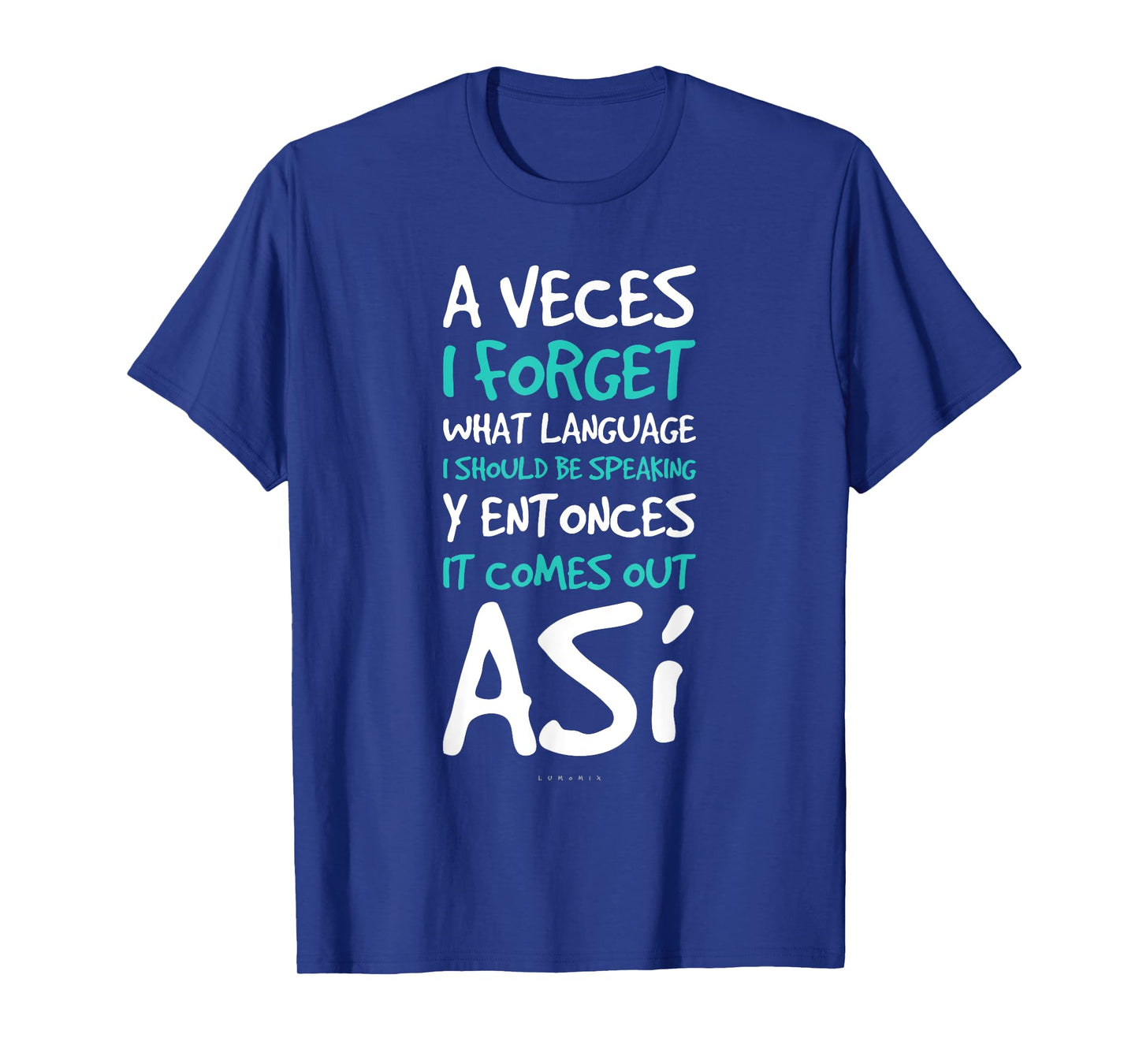A Veces I Forget What Language Shirts - Funny Spanish Gift T-Shirt