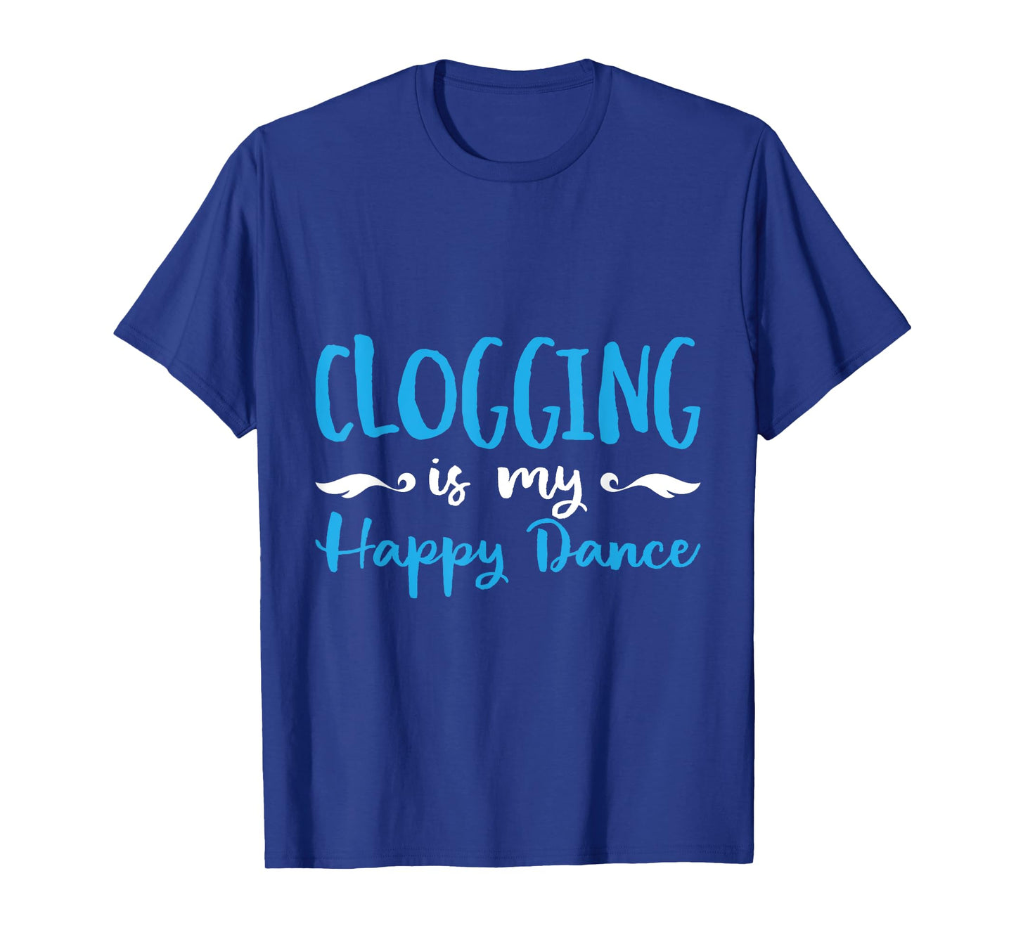 Clogging Is My Happ Dance Dancing Practice T-Shirt