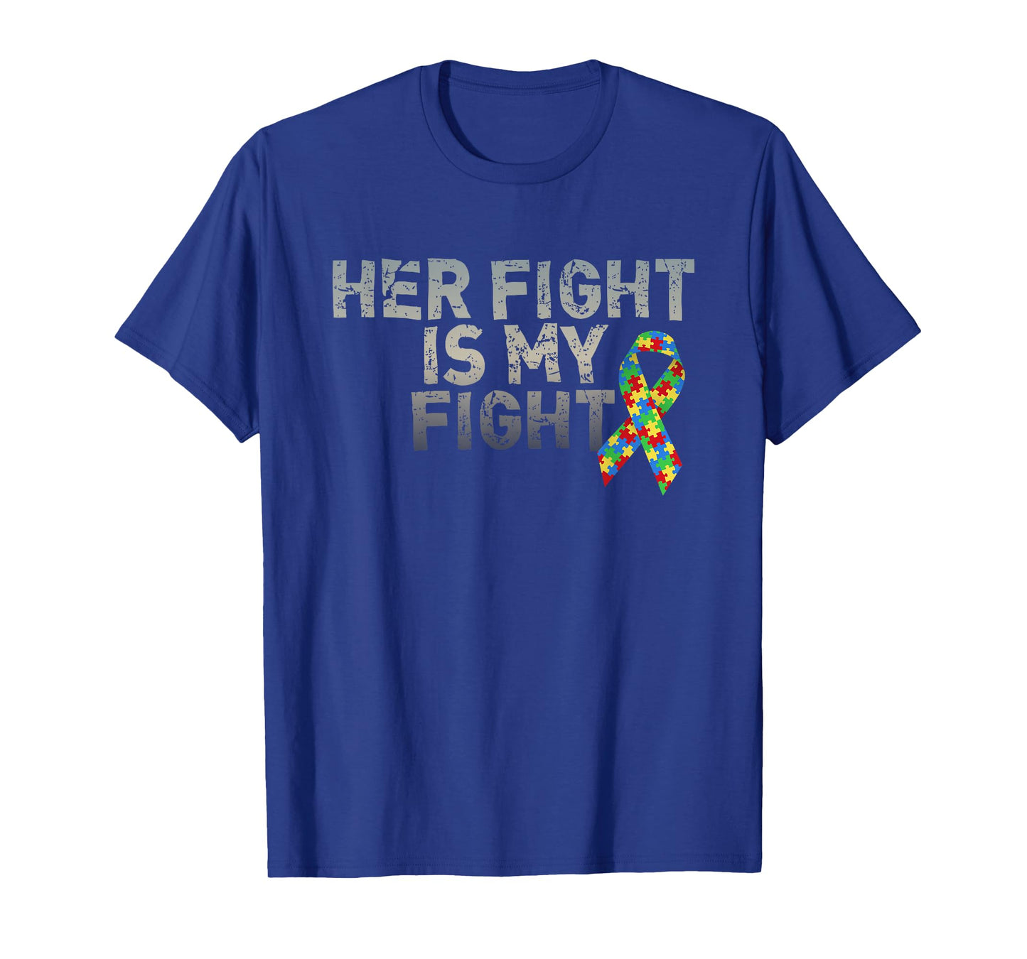 Autism Awareness Shirts For Daughter Her Fight Is My Fight T-Shirt