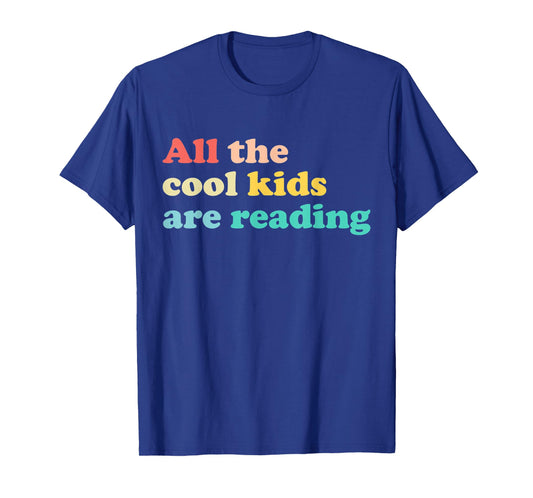 All The Cool Kids Are Reading Book Lover Reading Teacher T-Shirt