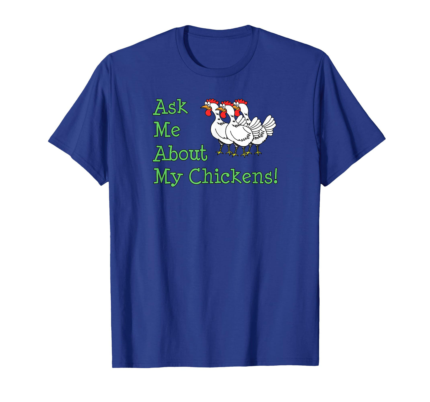 Ask Me About My Chickens Pet Backyard Chicken Owner T-Shirt