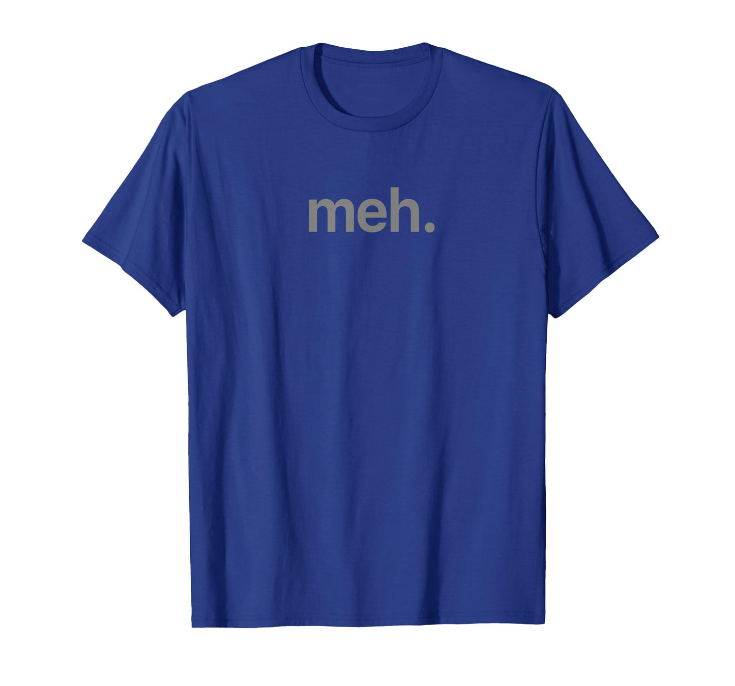 Modern Meh Phrase T Shirt - Unisex Adult, Children T-Shirt