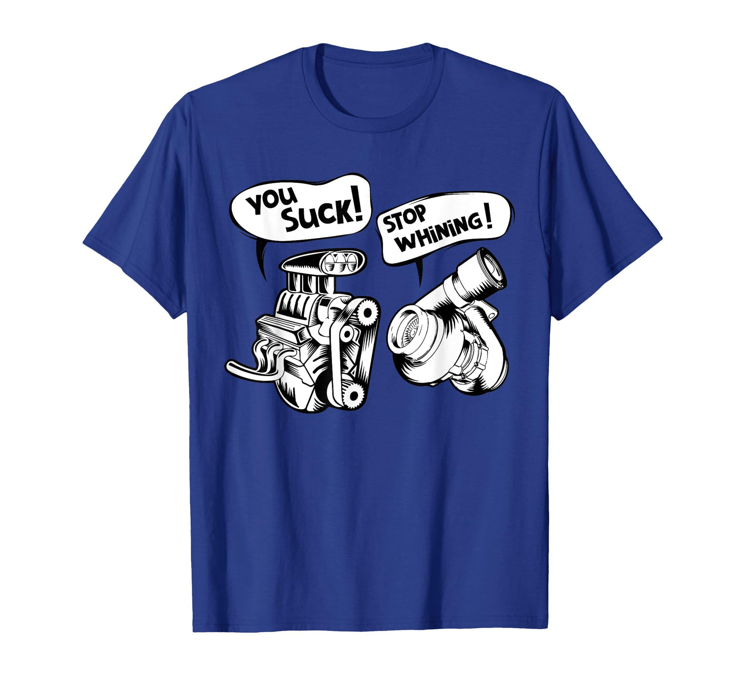 Cute You Suck! Stop Whining! Mechanical Engineering Shirt T-Shirt