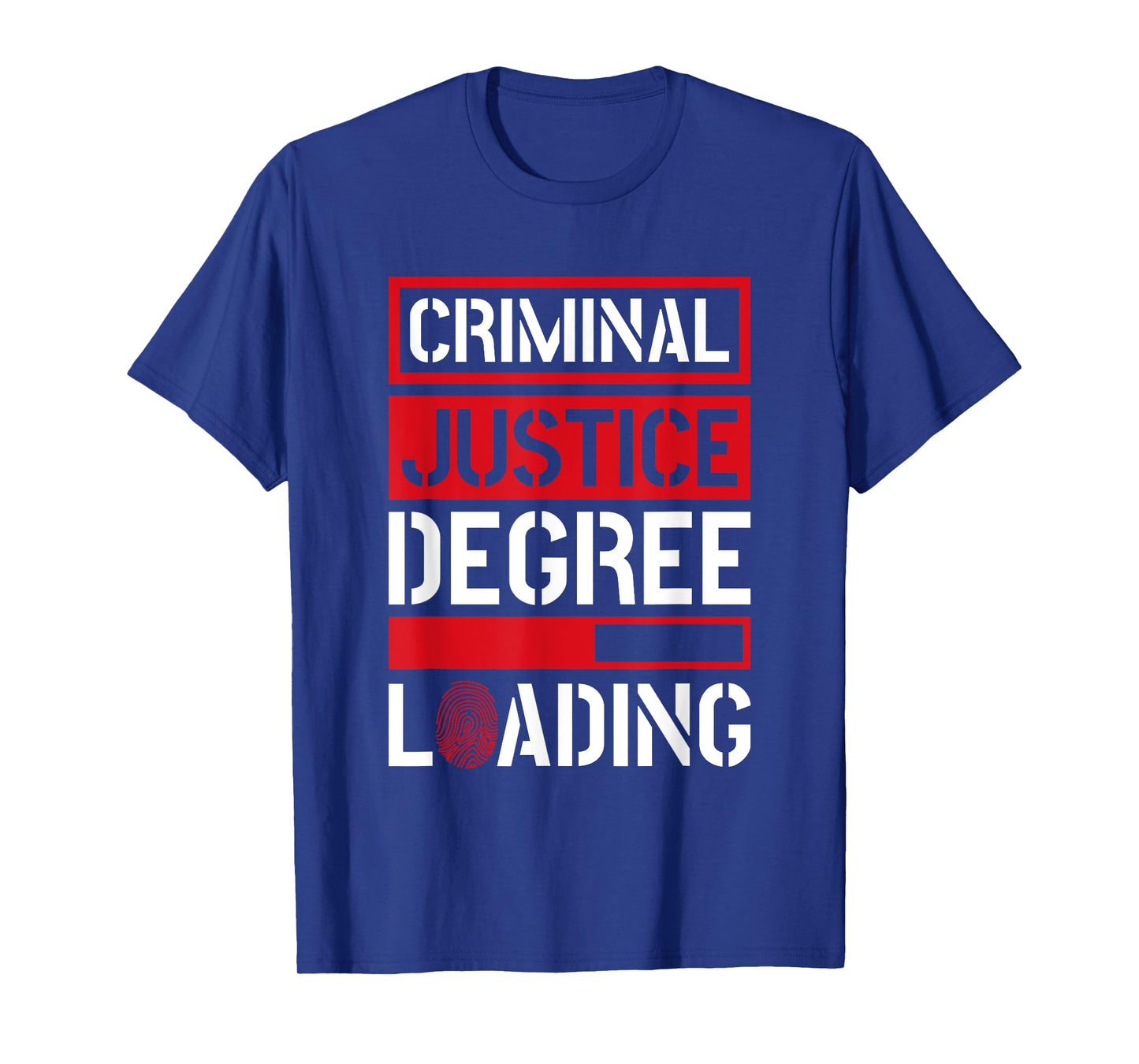 Criminal Justice Degree Loading, Criminal Justice Major T-Shirt