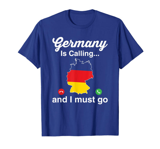 Funny Germany Is Calling I Must Go German Ancestry T-Shirt
