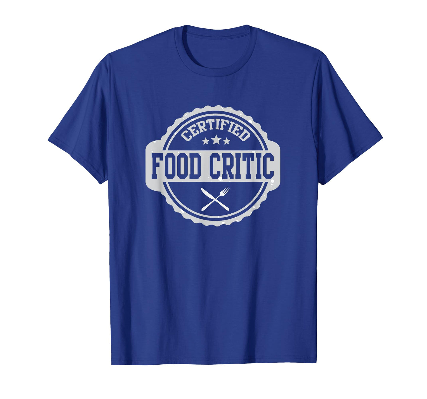Certified Food Critic Restaurant Reviewer Food Lover T-Shirt T-Shirt