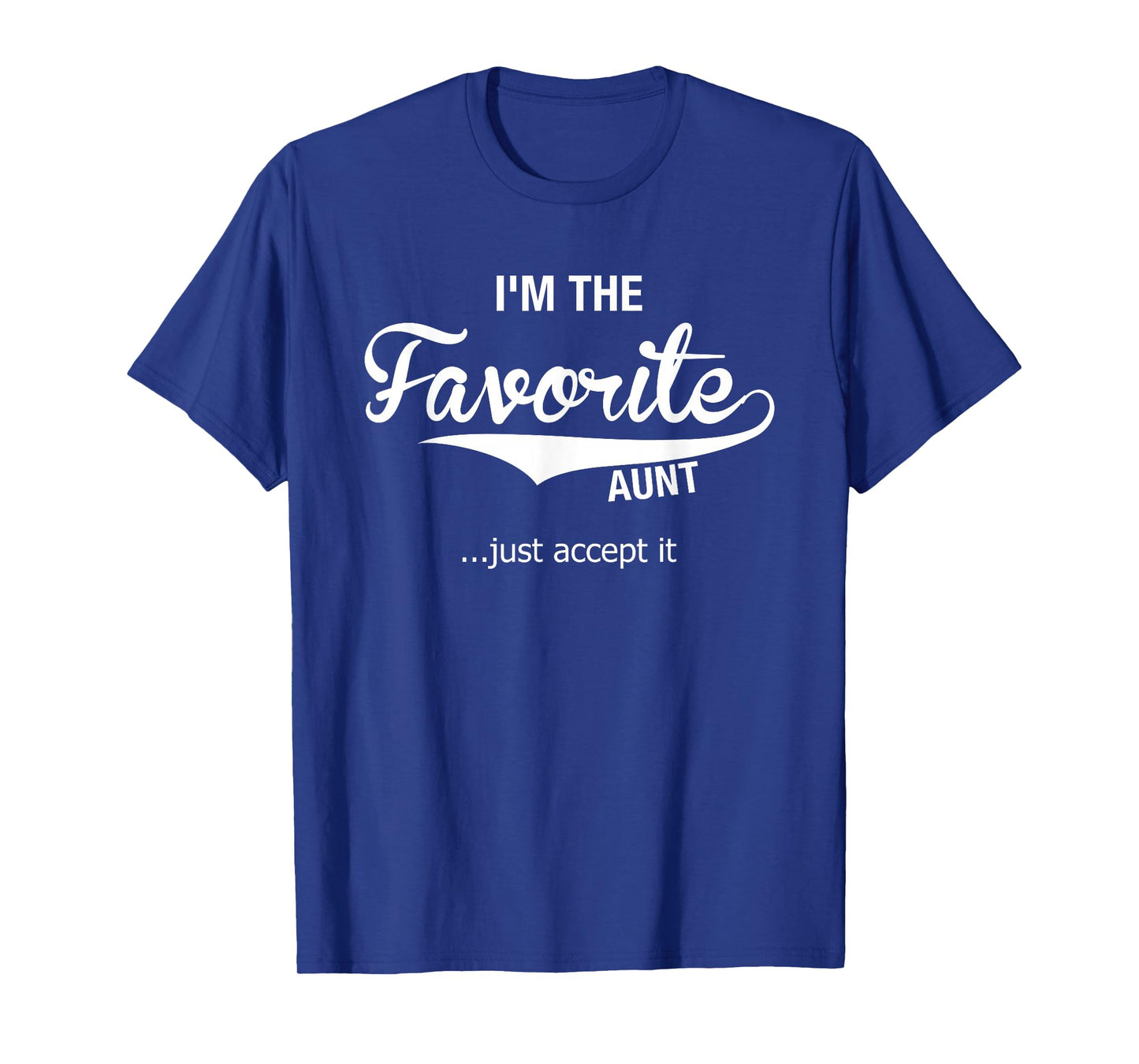 Aunt Gifts From Niece Nephew Auntie I'm The Favorite Aunt T-Shirt