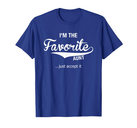 Aunt Gifts From Niece Nephew Auntie I'm The Favorite Aunt T-Shirt