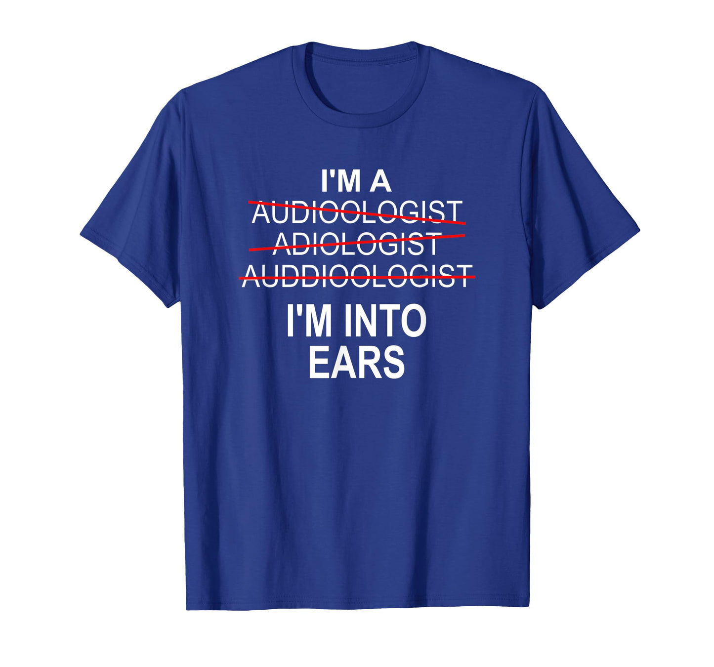 Audiologist Shirt Funny Audiology Joke Gift T-Shirt