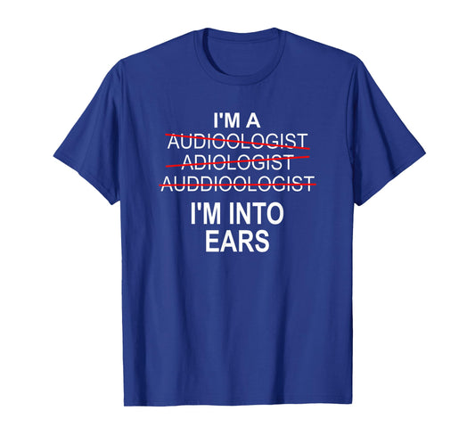 Audiologist Shirt Funny Audiology Joke Gift T-Shirt