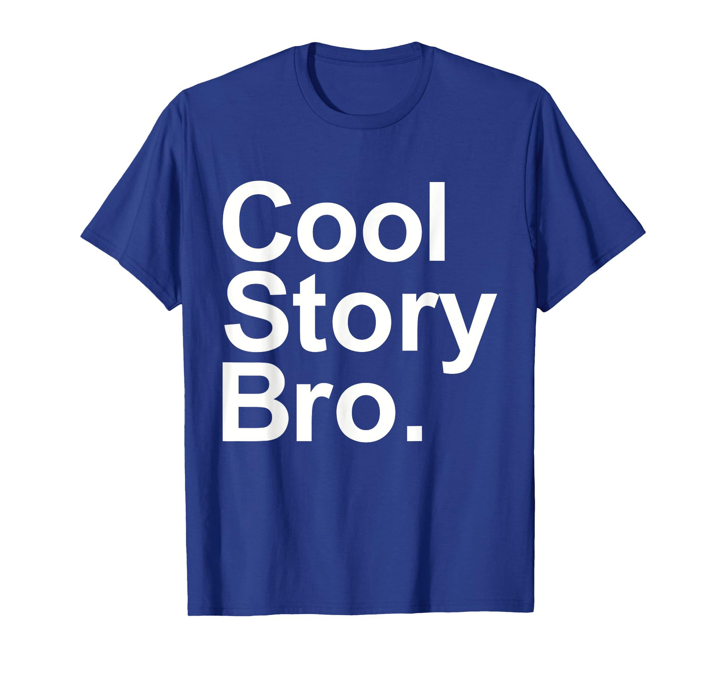 Cool story bro tell it again T-Shirt