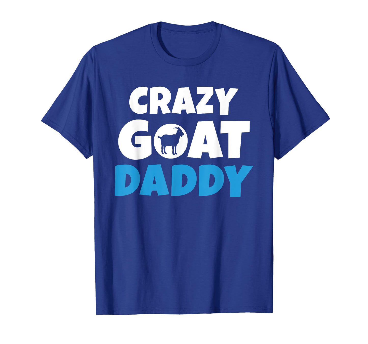 Crazy Goat Daddy Goats lover T-Shirt
