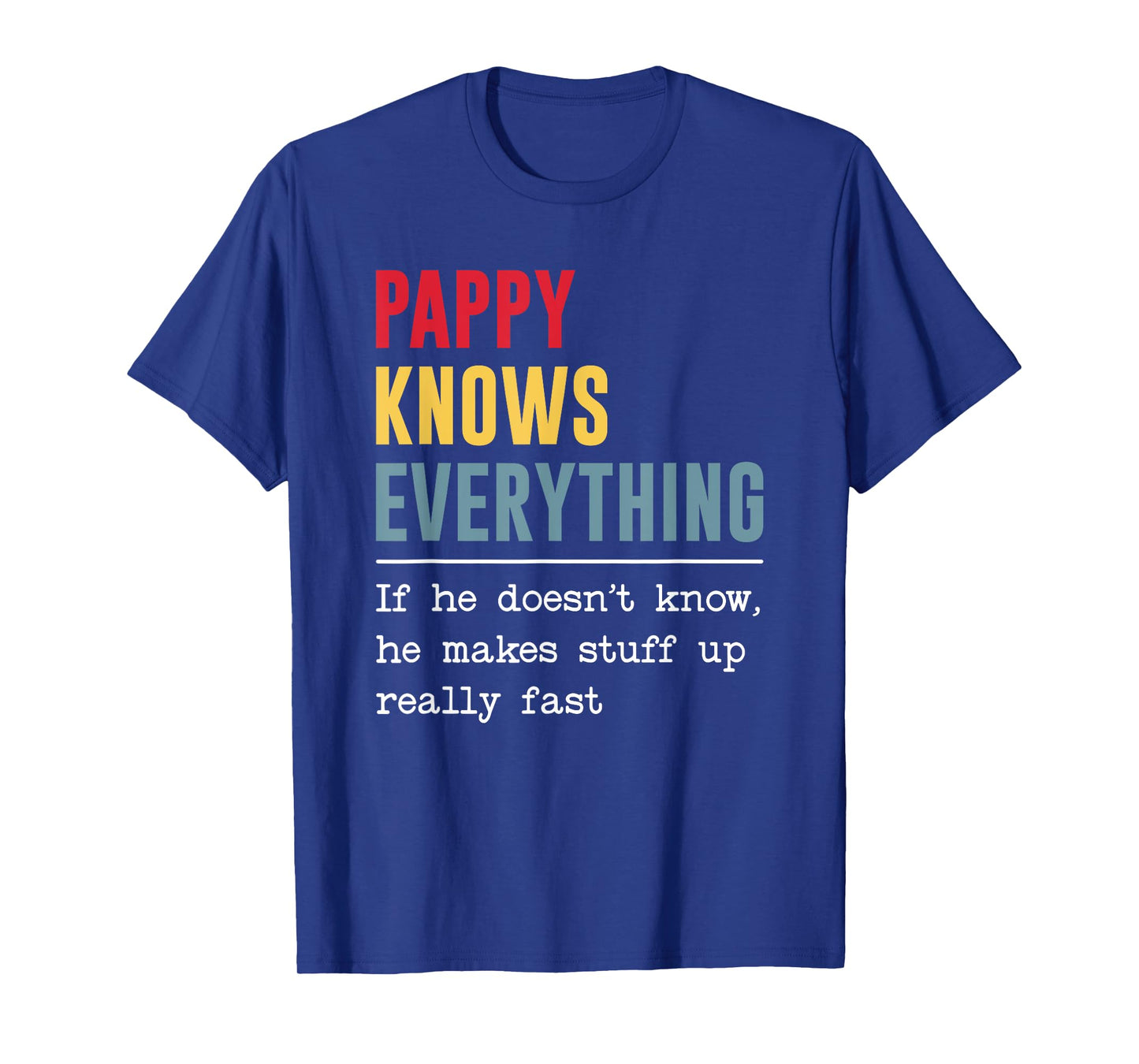 Pappy Knows Everything Shirt Funny Grandpa Father's Day T-Shirt