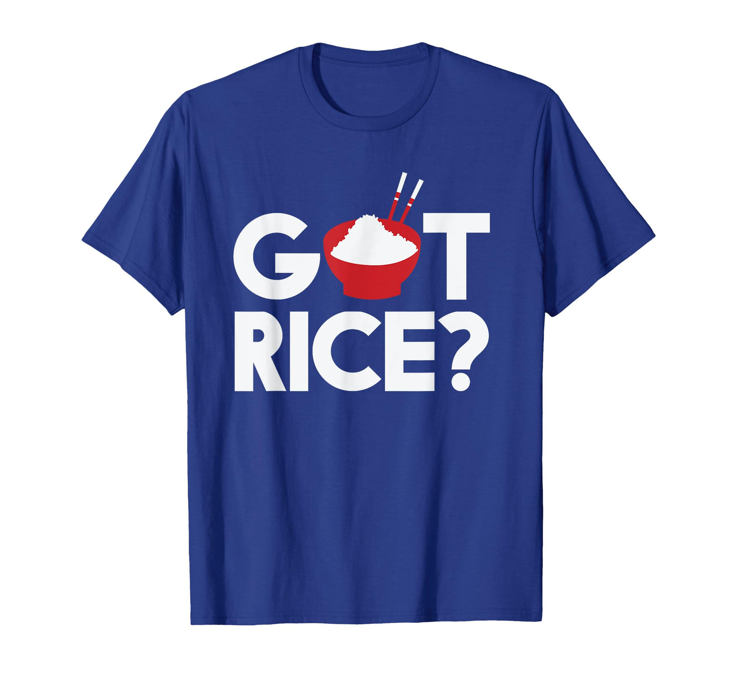 Cool Got Rice Asian Food Vegan Rice Lover gift T-Shirt