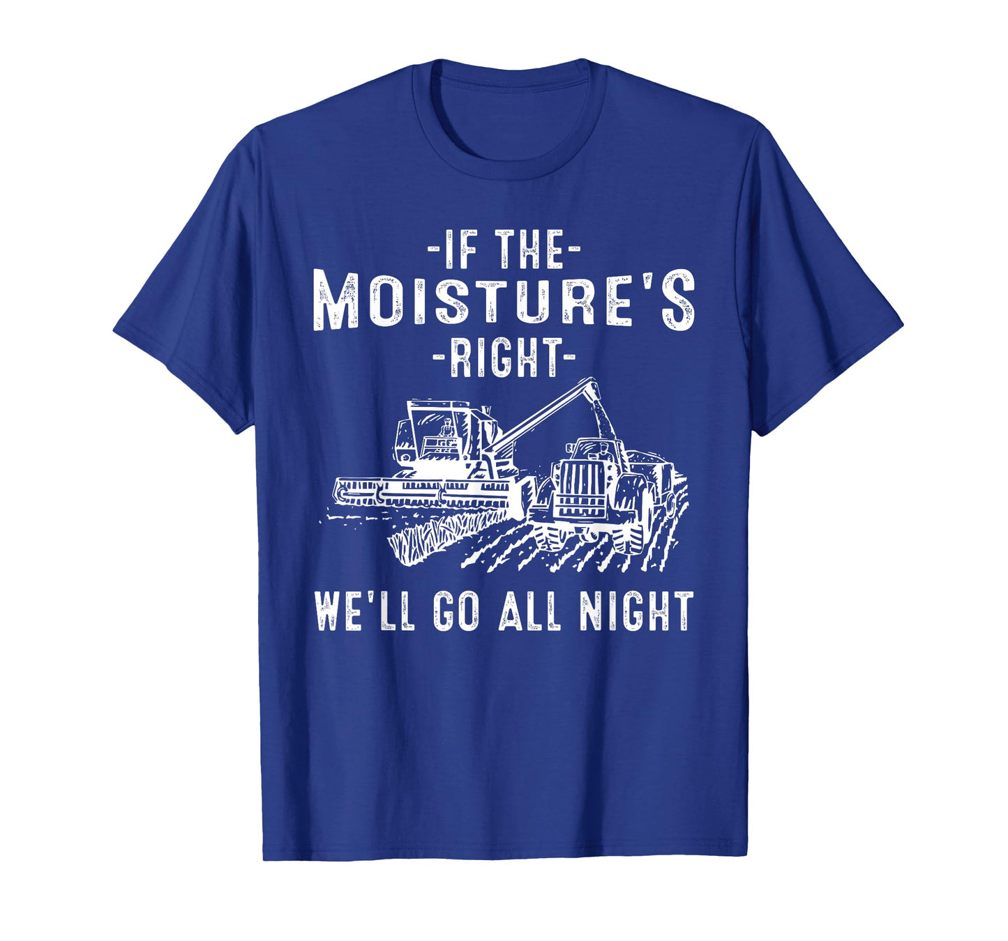 Cool If The Moisture's Right Farmer Gift Funny Farm Men T-Shirt