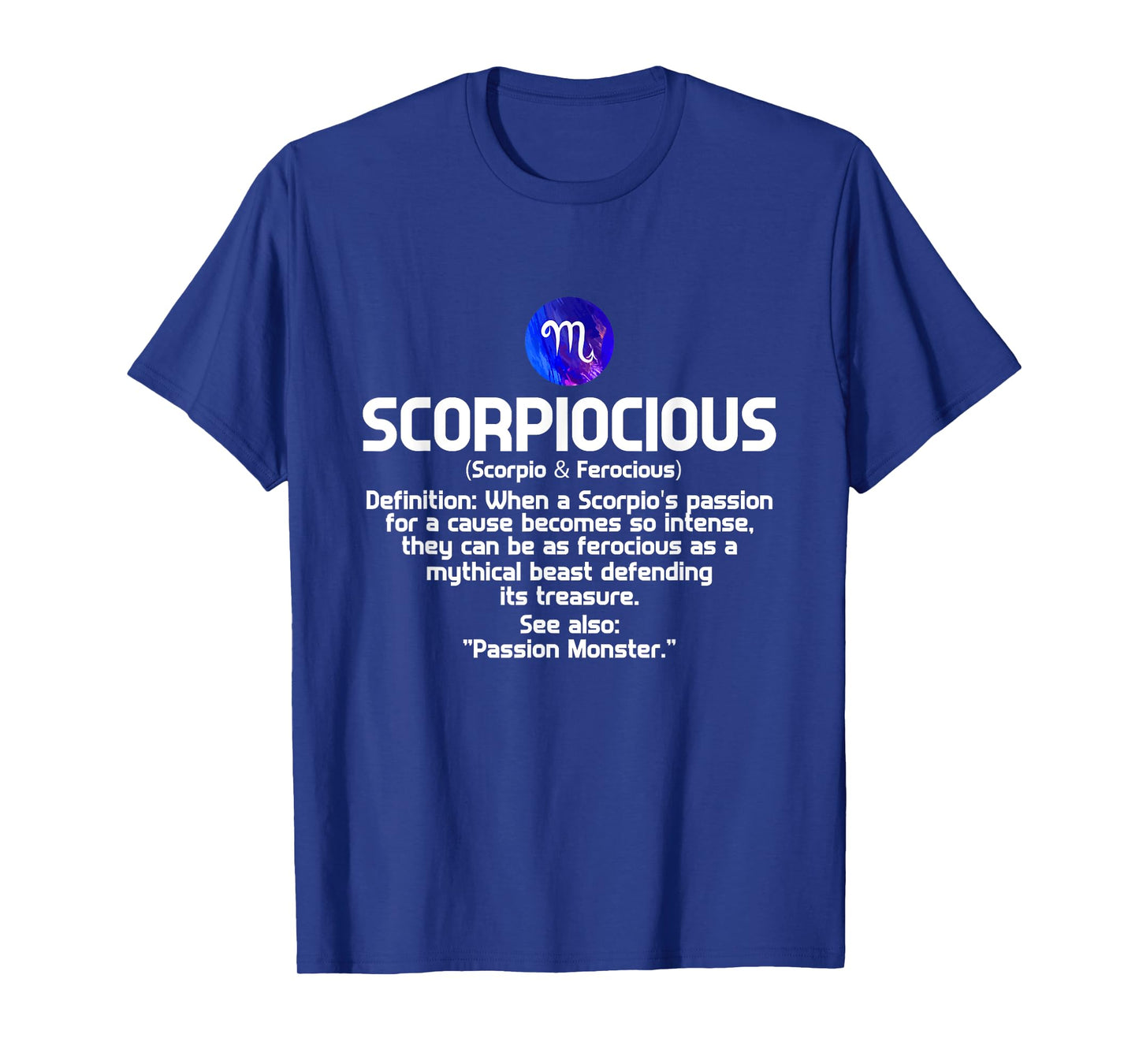Scorpiocious when a scorpios passion for a cause becomes so T-Shirt