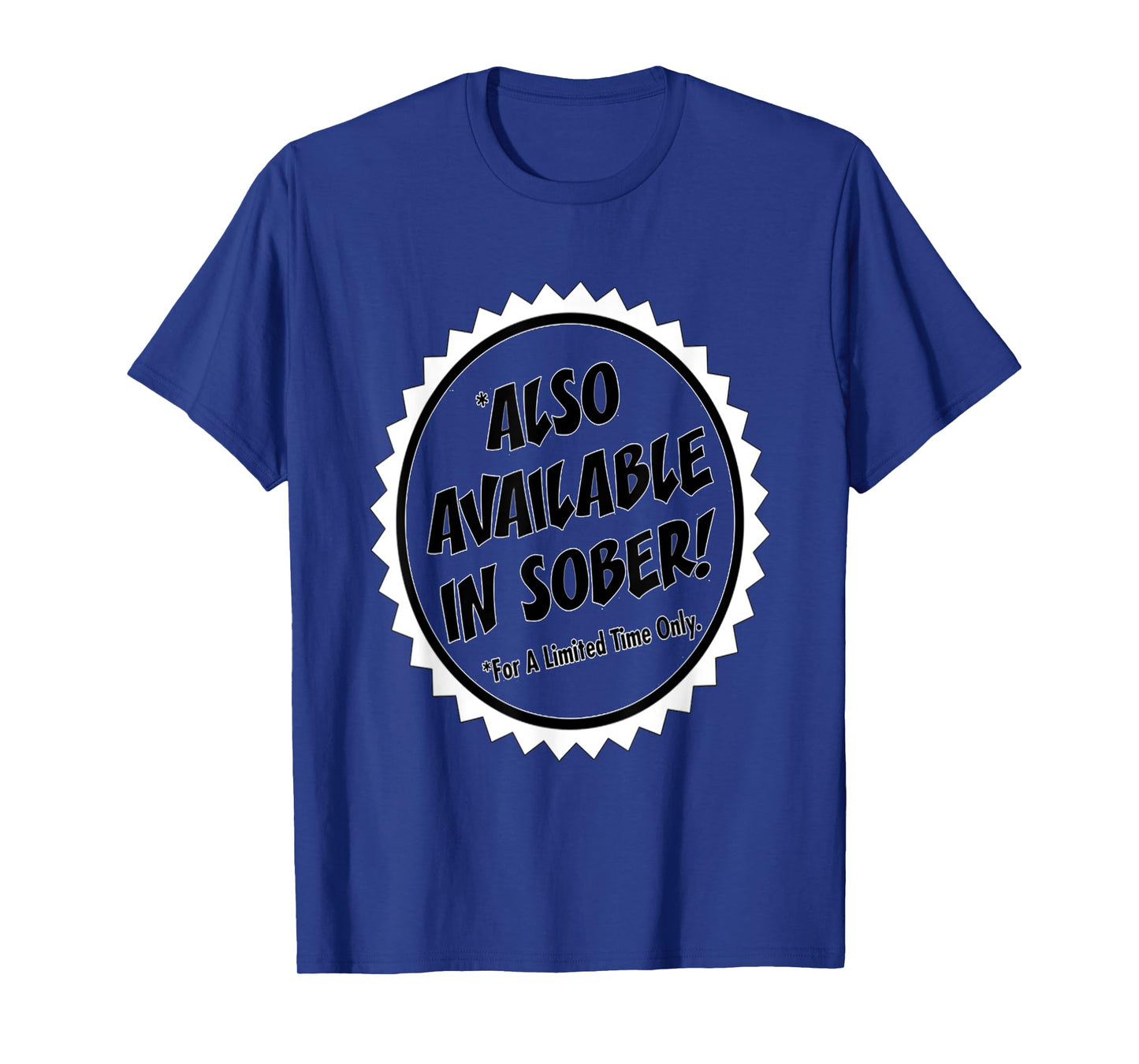 ALSO AVAILABLE IN SOBER T-Shirt