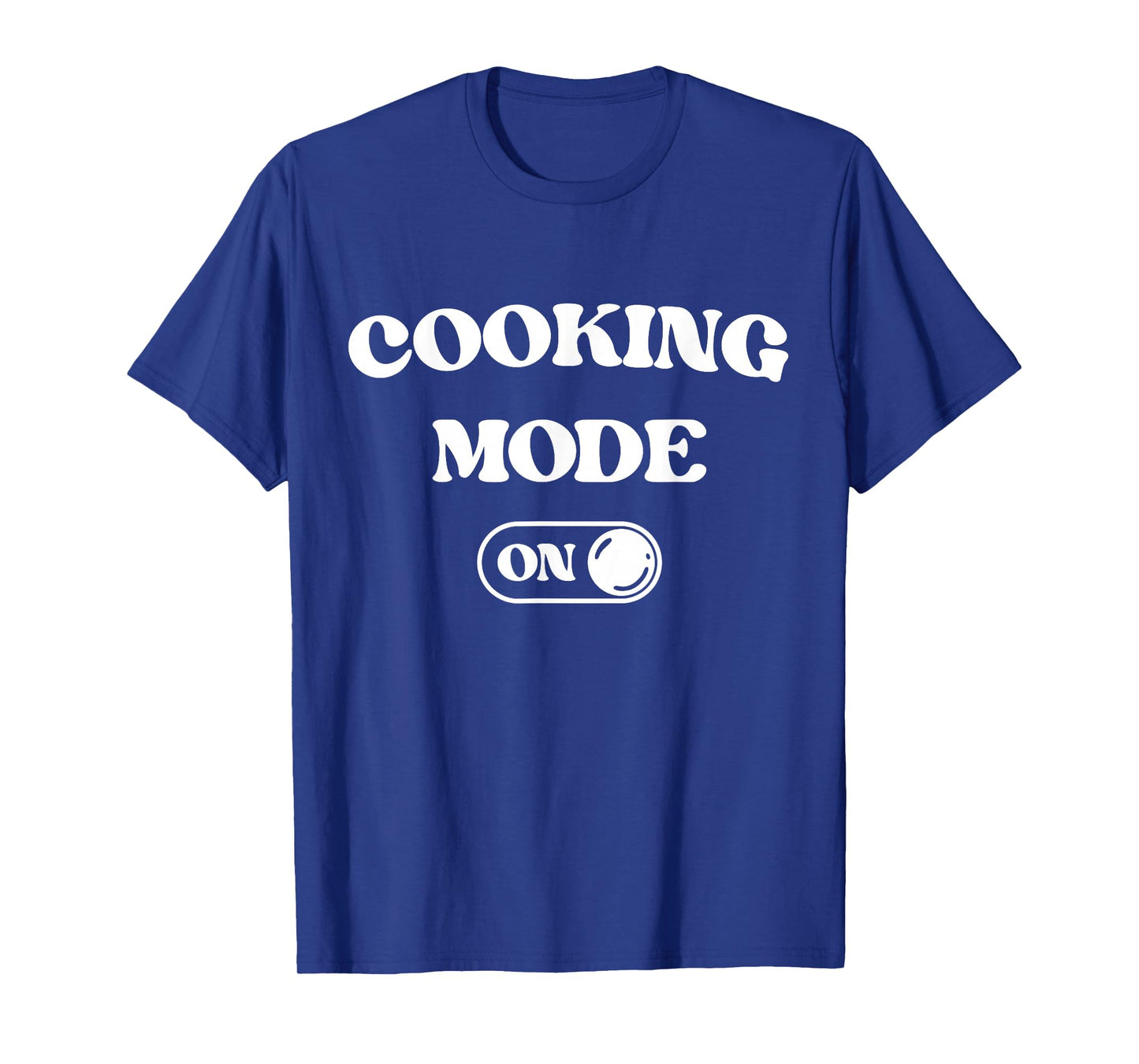 Cooking Mode On Funny Chef Gift Mom Grandma Home Cooking T-Shirt