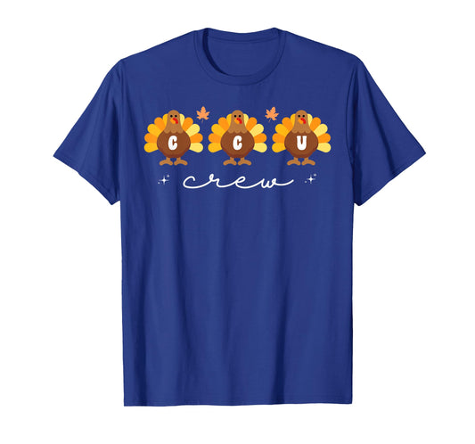 Cute Turkeys CCU Crew Nurse Critical Care Unit Thanksgiving T-Shirt