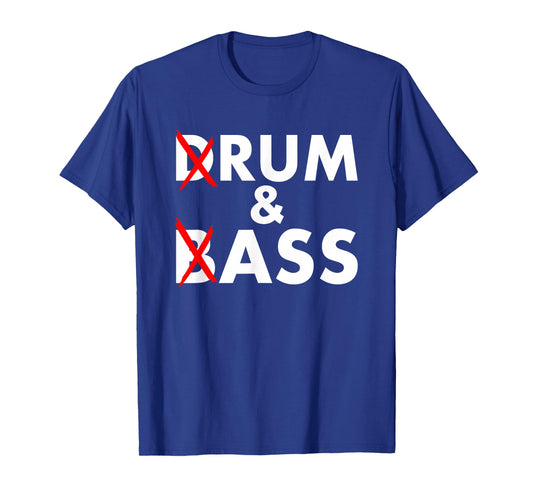 Drum and Bass - Rum and Ass T-Shirt