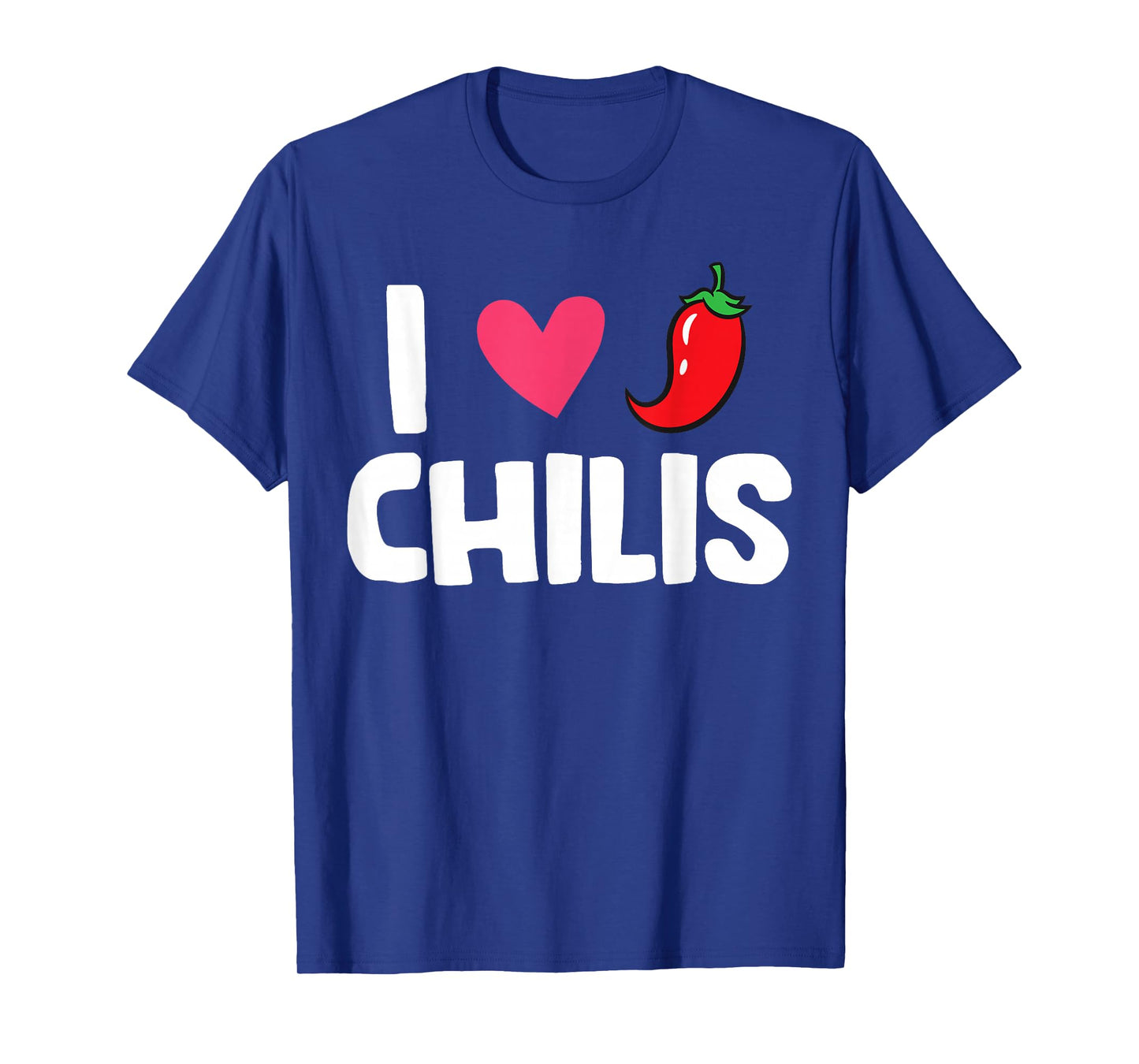 Chili Pepper Hot And Spicy Food Lover I Love Chilis T-Shirt