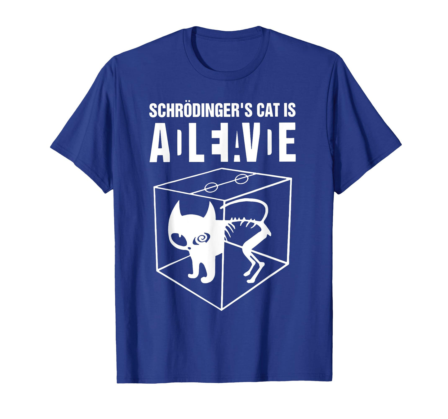 Schrodinger's Cat Alive Dead Men Women T-Shirt