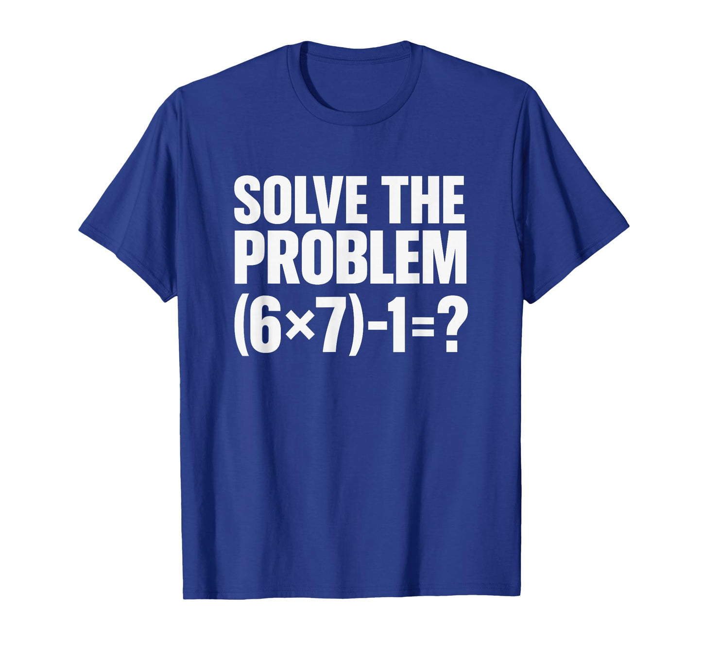 Funny Four One 4 1 Meme 41 Solve The Problem Math Teacher T-Shirt