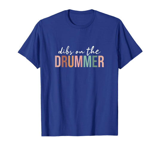 Dibs On The Drummer, Funny Drummer Wife Women T-Shirt