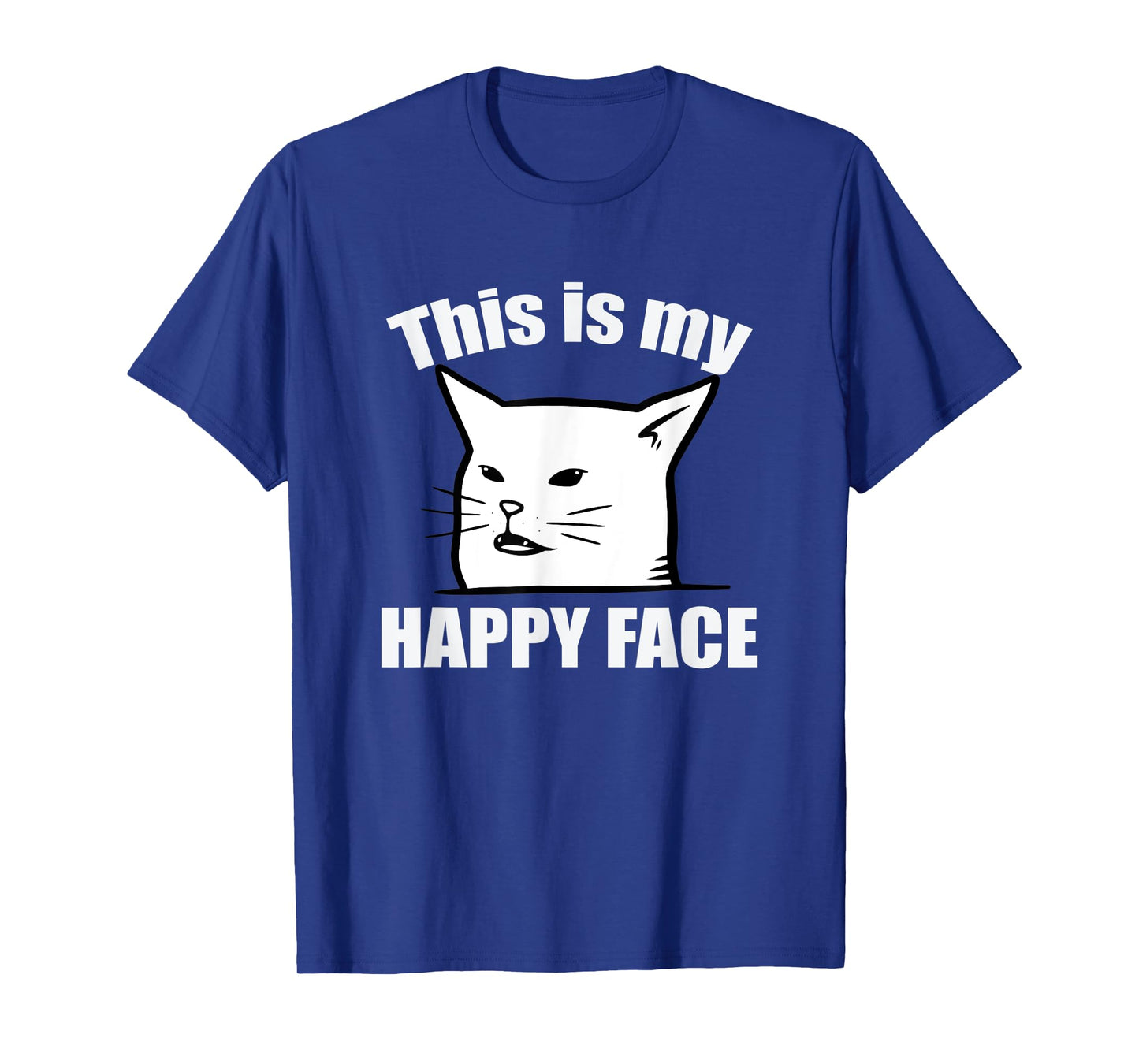 This Is My Happy Face Smudge The Cat Sarcastic Saying T-Shirt for Men Women Kids