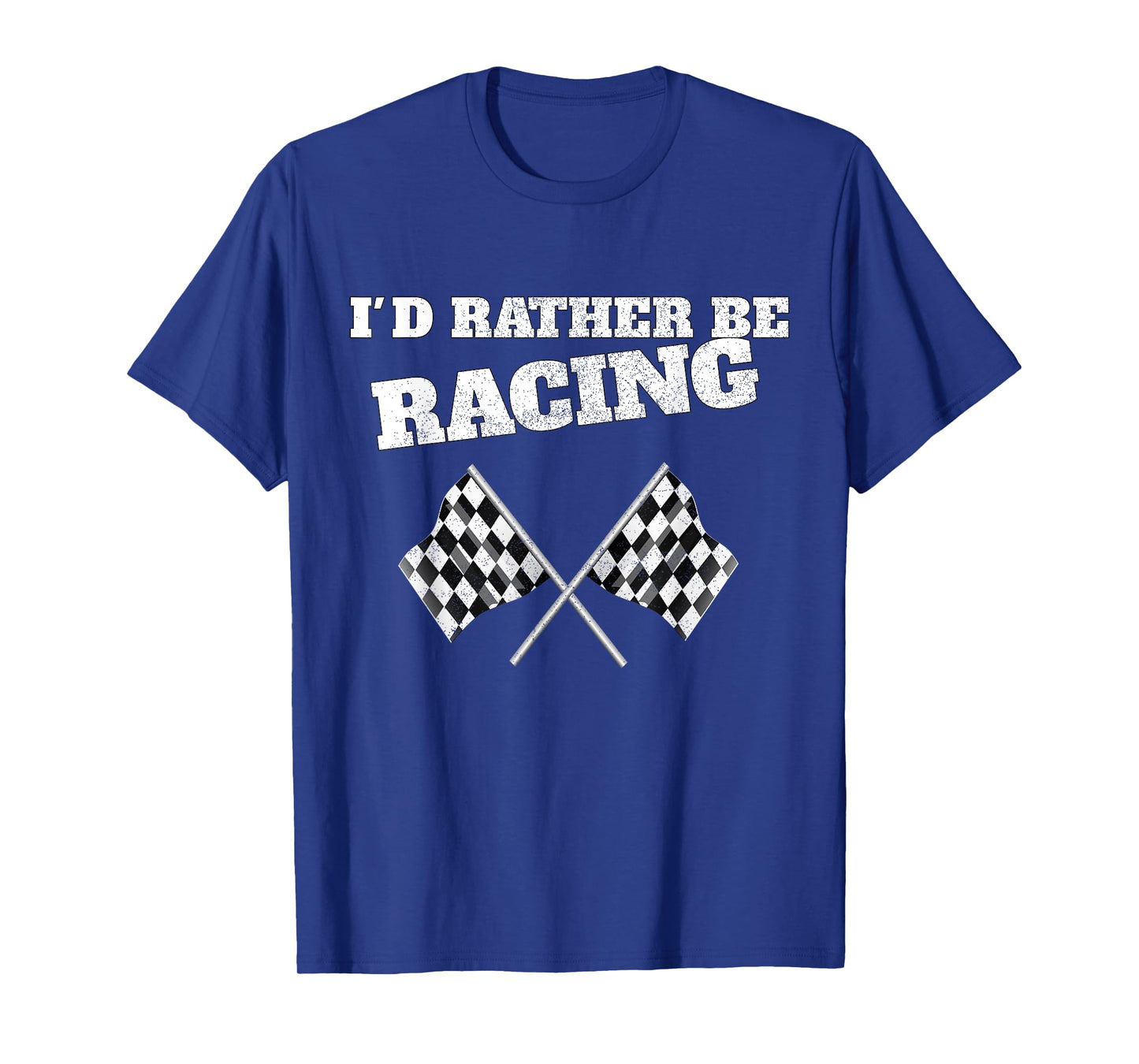I'd Rather Be Racing Race Flags Race Car T-Shirt