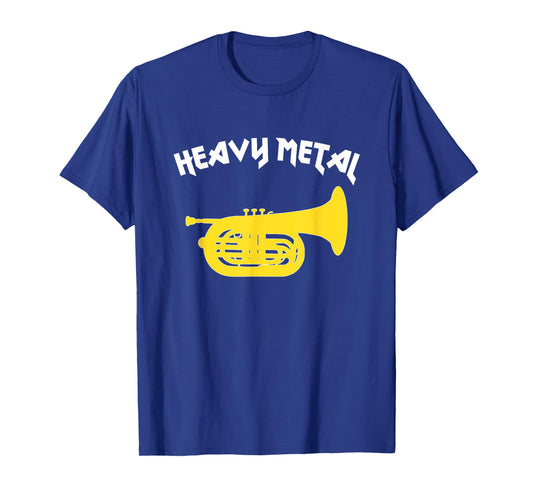 HEAVY METAL - Funny Marching Band/ Funny Marching Baritone T-Shirt