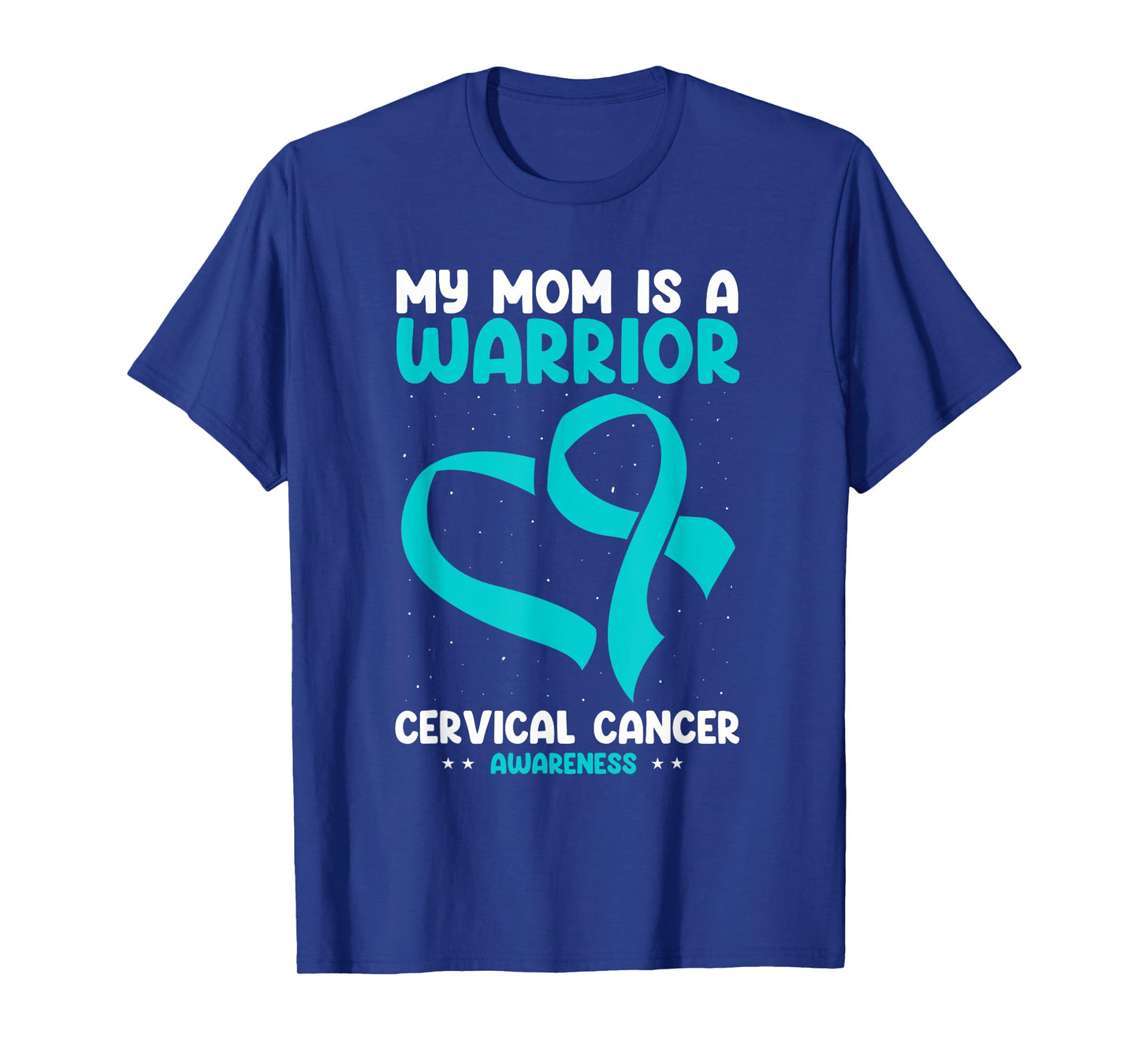 Cervical Cancer Awareness My Mom Is A Warrior White Teal T-Shirt
